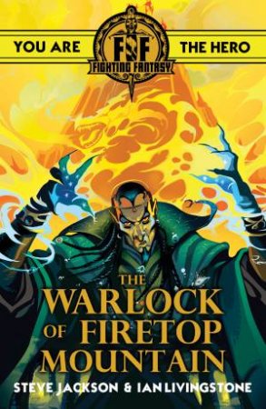Fighting Fantasy: The Warlock Of Firetop Mountain by Ian Livingstone