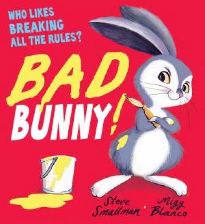 Bad Bunny! by Steve Smallman