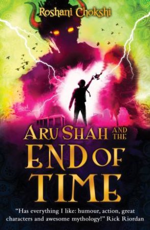 Aru Shah and the End of Time by Roshani Chokshi Aru Shah and the End of Time by Roshani Chokshi