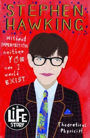 A Life Story: Stephen Hawking by Nikki Sheehan