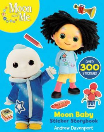 Moon And Me: Moon Baby Sticker Storybook by Andrew Davenport