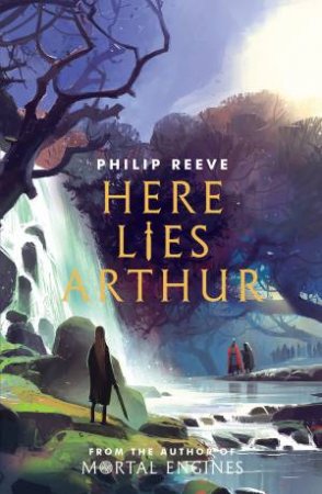 Here Lies Arthur by Philip Reeve