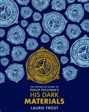 The Definitive Guide To Phillip Pullmans His Dark Materials