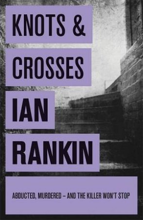 Knots & Crosses by Ian Rankin