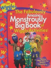 Wiggles The Fabulously Amazing Monstrously Big Book of Wiggly Activies