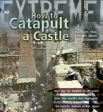 Extreme How to Catapult a Castle