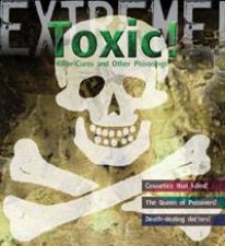 Extreme Toxic Killer Cures and Other Poisonings