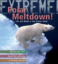 Extreme Polar Meltdown Life and Death in a Changing World