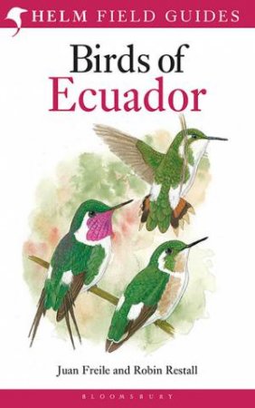 Birds Of Ecuador by Robin L. Restall & Juan Freile