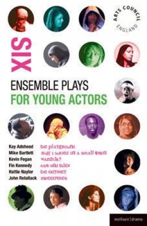 Six Ensemble Plays for Young Actors by Fin Kennedy