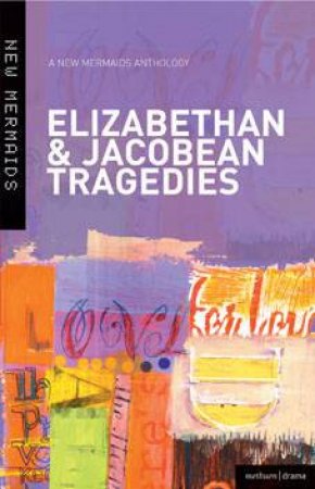 Elizabethan and Jacobean Tragedies by Author Provided No