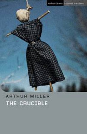 The Crucible: Methuen Student Editions by Arthur Miller
