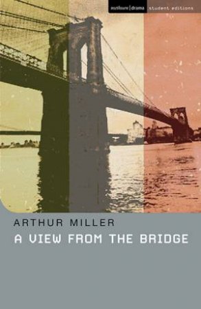 View From The Bridge: Methuen Student Editions by Arthur Miller