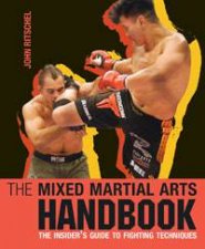 Mixed Martial Arts Handbook The Insiders Guide to Fighting Techniques