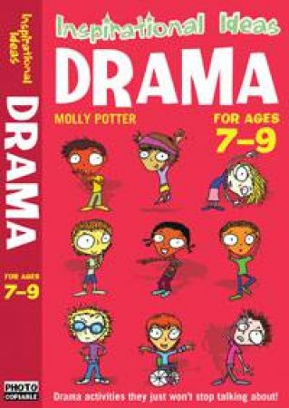 Drama For Ages 7-9 by Molly Potter