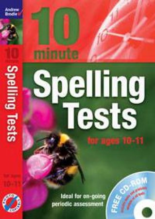Ten Minute Spelling Tests for ages 10-11 plus CD-ROM by Andrew Brodie
