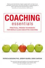 Coaching Essentials Practical Proven Techniques for WorldClass Executive Coaching
