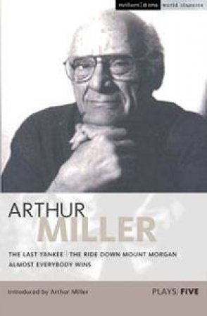 Arthur Miller Plays 5 by Arthur Miller