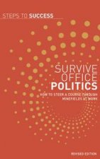 Steps To Success Survive Office Politics How to steer a course through minefields at work