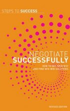 Steps To Success Negotiate Successfully How to get your way and find winwin solutions