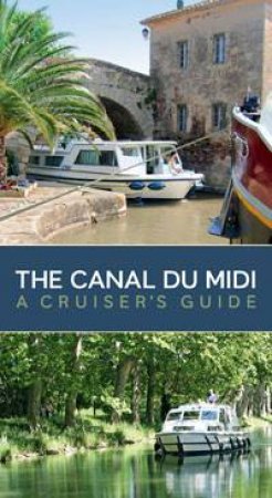 Canal Du Midi: A Cruiser's Guide by Bernard Wilfred Keissler