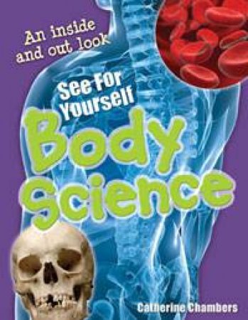 See For Yourself: Body Science by Catherine Chambers