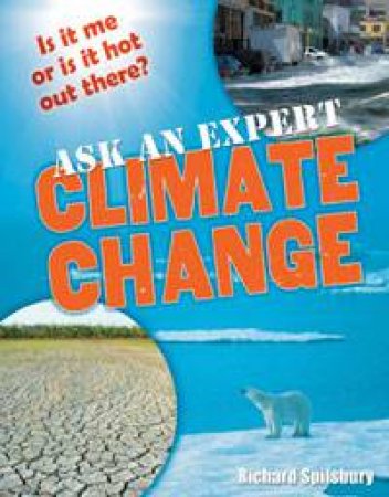 Ask An Expert: Climate Change by Richard Spilsbury