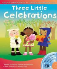 Three Little Celebrations plus 2 CDs AC Black minimusicals