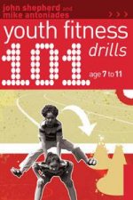 101 Youth Fitness Drills Age 7 to 11