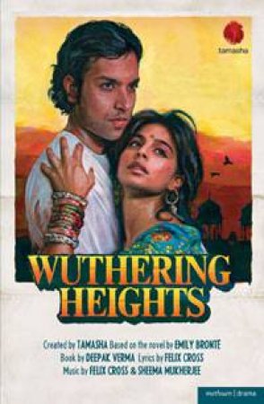 Wuthering Heights by Deepak Verma & Felix Cross