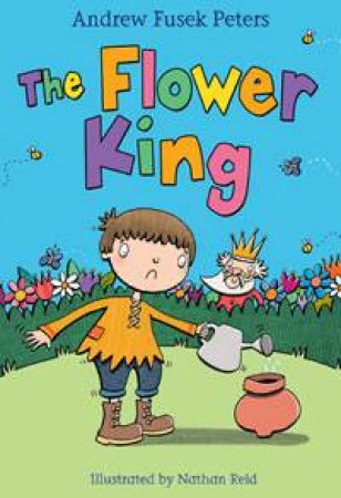 The Flower King by Andrew Fusek Peters