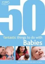 50 Fantastic Things to Do With Babies