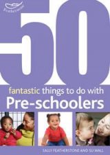 50 Fantastic Things to do with Preschoolers