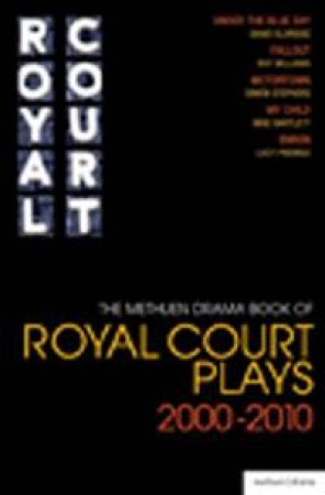 Methuen Drama Book of Royal Court Plays 2000-2010 by Ruth Little (ed)