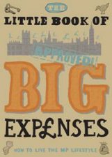 Little Book of Big Expenses How to Live the MP Lifestyle