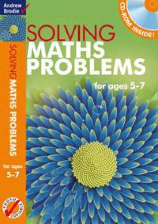 Solving Maths Problems Ages 5-7 + CD-ROM by Andrew Brodie