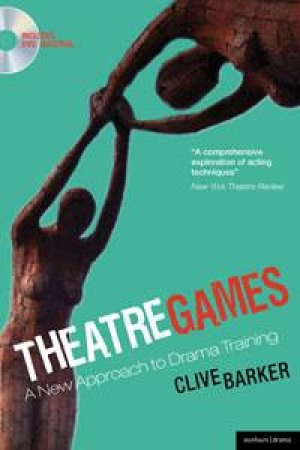 Theatre Games plus DVD: A New Approach to Drama Training by Clive Barker