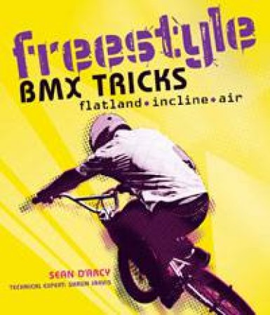 Freestyle BMX Tricks by Sean D'Arcy & Shaun Jarvis