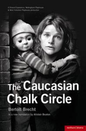 Caucasian Chalk Circle: Modern Plays by Bertolt Brecht