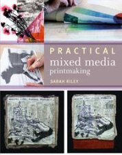 Practical MixedMedia Printmaking