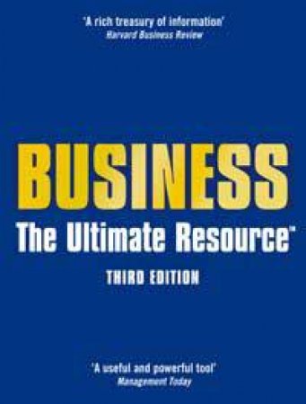 Business: The Ultimate Resource 3rd Edition by Various