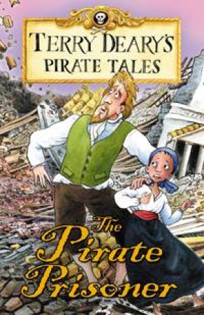 Terry Deary's Pirate Tales: The Pirate Prisoner by Terry Deary & Helen Flook