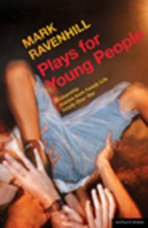 Plays for Young People by Mark Ravenhill