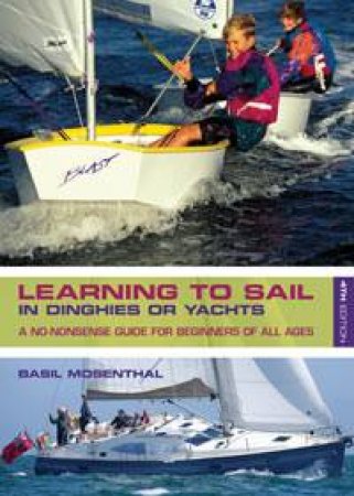 Learning to Sail in Dinghies or Yachts by Basil Mosenthal