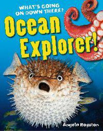 Ocean Explorer! by Angela Royston