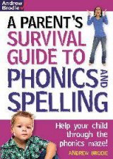 Parents Survival Guide to Phonics and Spelling