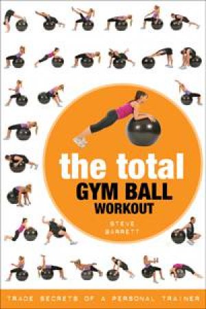 The Total Gym Ball Workout by Steve Barrett