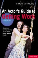 An Actors Guide to Getting Work