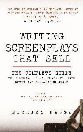 Writing Screenplays That Sell by Michael Hauge