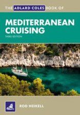 The Adlard Coles Book of Mediterranean Cruising